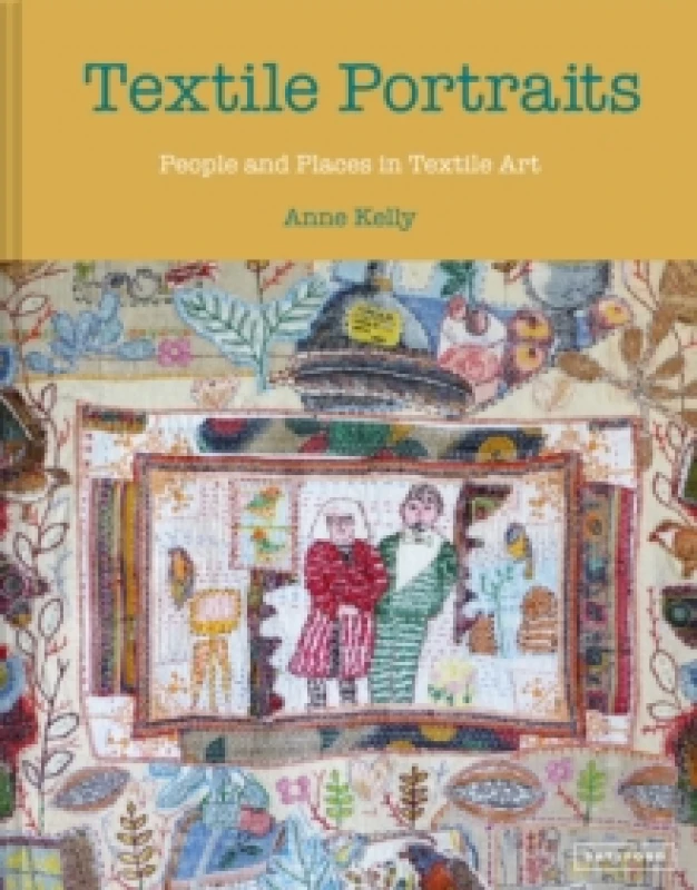 Image of Textile Portraits : People and Places in Textile Art Hardback
