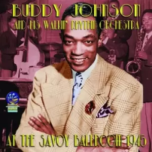 Image of At the Savoy Ballroom 1945 by Buddy Jonhson & Walkin' Rhythm Orchestra CD Album