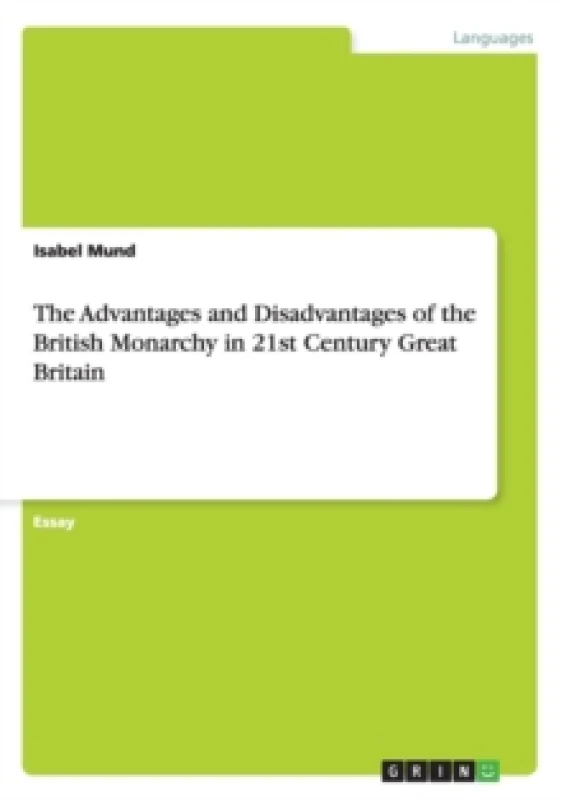 Image of The Advantages and Disadvantages of the British Monarchy in 21st Century Great Britain Paperback / softback