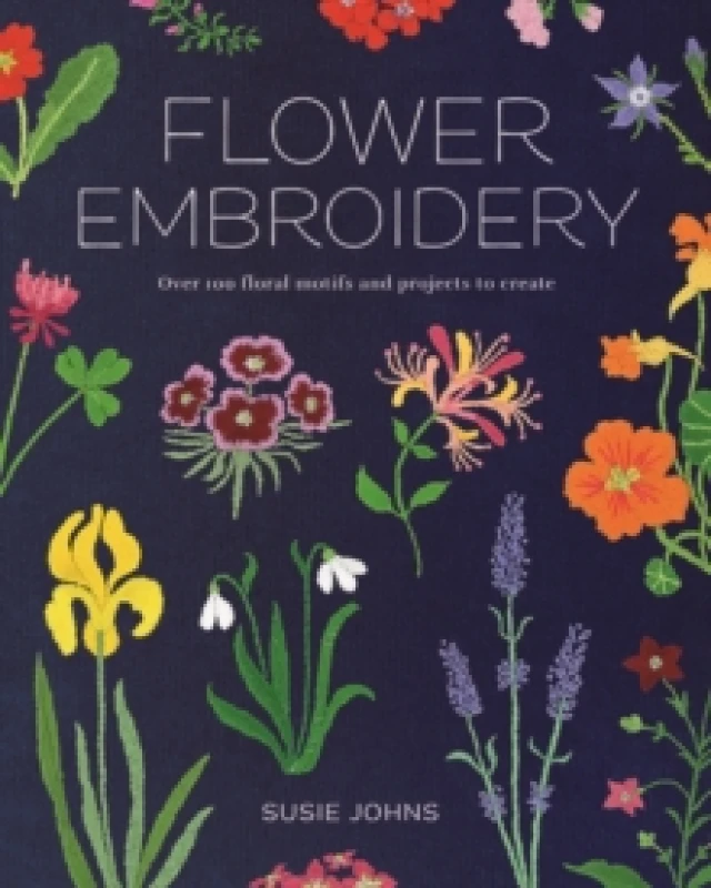 Image of Flower Embroidery : Over 100 Floral Motifs and Projects to Create Paperback / softback
