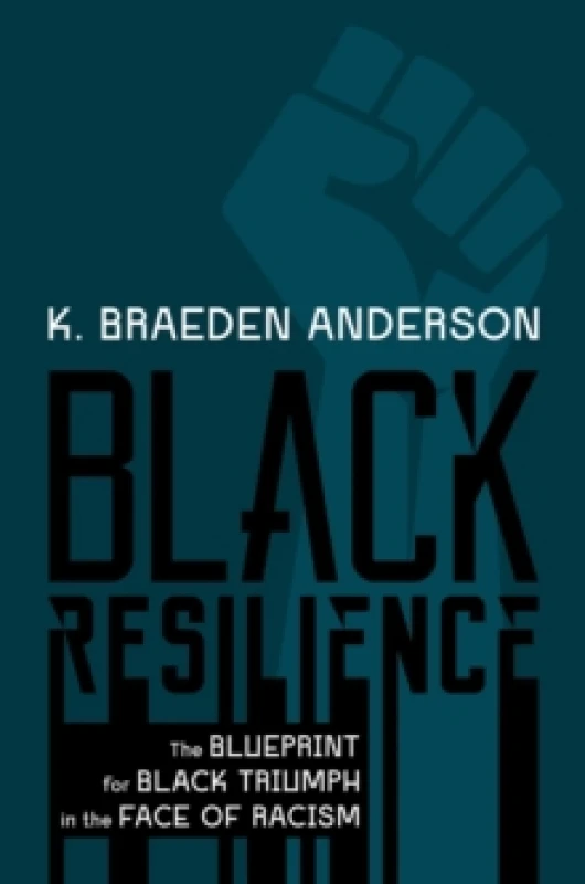Image of Black Resilience : The Blueprint for Black Triumph in the Face of Racism Hardback