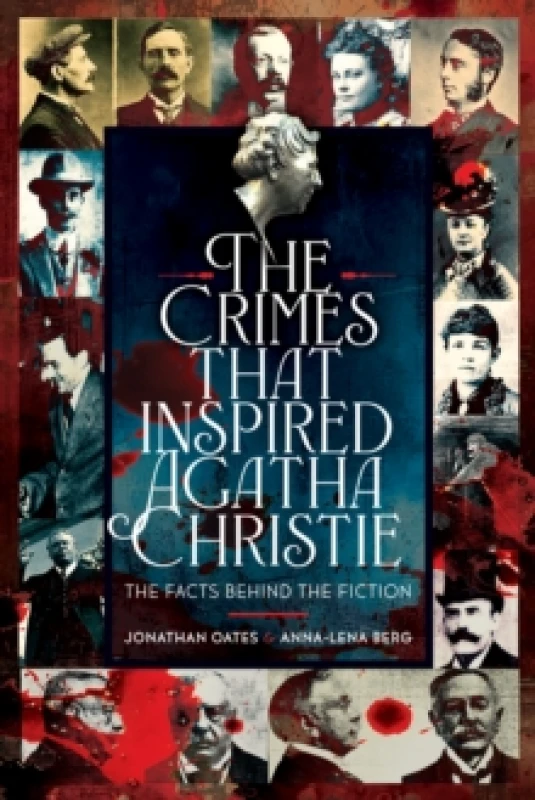Image of The Crimes That Inspired Agatha Christie. Hardback. By Jonathan Oates, AnnaLena Berg Books