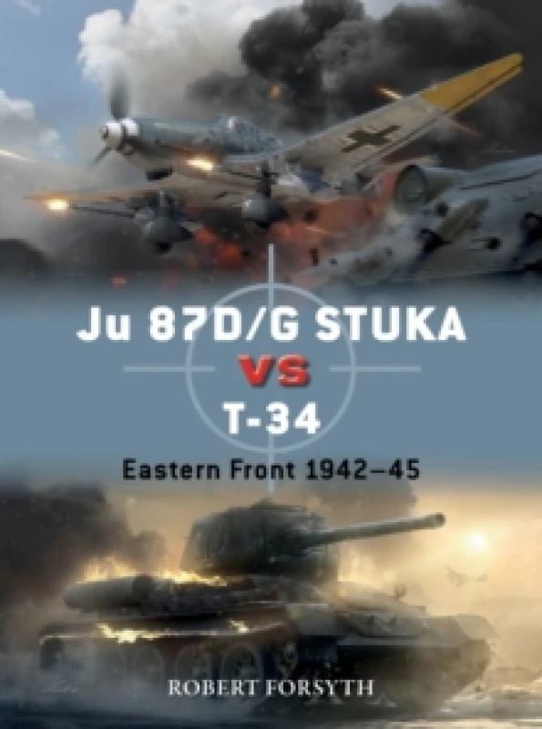 Image of Ju 87D/G STUKA versus T-34 : Eastern Front 194245 Paperback / softback