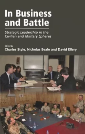 Image of In Business and BattleStrategic Leadership in the Civilian and Military Spheres