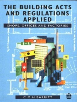 Image of The Building Acts and Regulations Applied. Shops Offices and Factories by C.M.H. Barritt Paperback