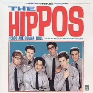 Image of Heads Are Gonna Roll TO BE PLAYED AT MAXIMUM VOLUME by The Hippos CD Album