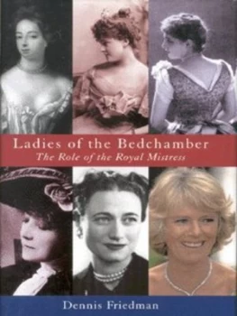 Image of Ladies of the Bedchamber by Dennis Friedman Hardback