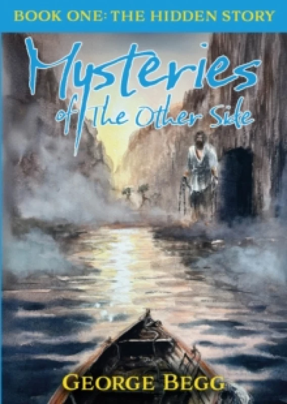 Image of Mysteries Of The Other Side : Book One: The Hidden Story Paperback / softback