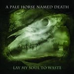Image of Pale Horse Named Death (A) - Lay My Soul to Waste (Music CD)