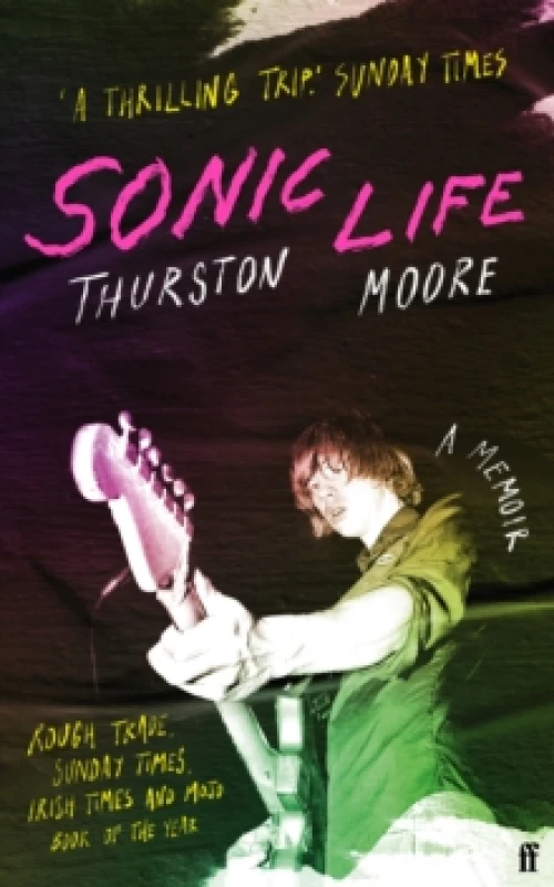 Image of Sonic Life : The new memoir from the Sonic Youth founding member Paperback / softback