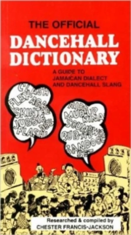 Image of The Official Dancehall Dictionary : A Guide to Jamaican Dialect and Dancehall Slang Paperback / softback