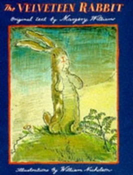 Image of The Velveteen Rabbit or How Toys Become Real by Margery Williams and William Nicholson Hardback