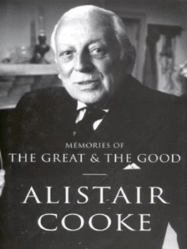Image of Memories of the Great and the Good by Alistair Cooke Hardback