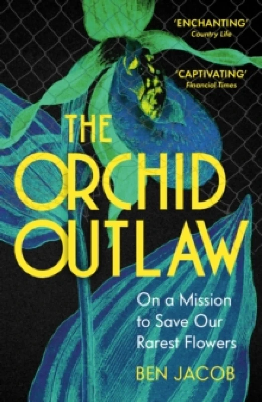 Image of The Orchid Outlaw : On a Mission to Save Our Rarest Flowers Paperback / softback