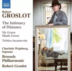 Image of Robert Groslot The Intimacy of Distance by Robert Groslot CD Album