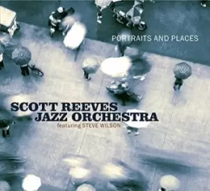 Image of Portraits and Places by Scott Reeves Jazz Orchestra CD Album