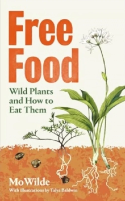 Image of Free Food : Wild Plants and How to Eat Them Hardback