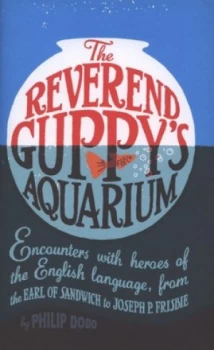 Image of The Reverend Guppys Aquarium by Philip Dodd Hardback