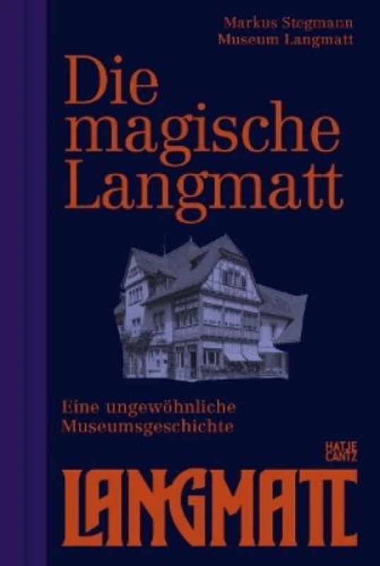 Image of The Magical Langmatt (Bilingual edition) : An Unconventional Museum History Paperback / softback