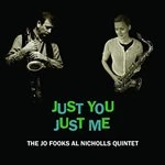 Image of Jo Fooks/Al Nicholls Quintet (The) - Just You Just Me (Music CD)