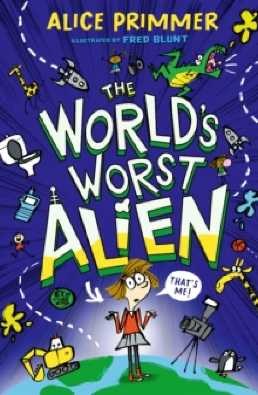 Image of The World's Worst Alien : Funny illustrated friendship story about an alien disguised as a school girl who's trying to save planet Earth for ages 8,
