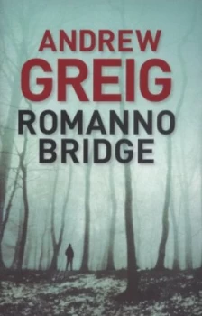 Image of Romanno Bridge by Andrew Greig Hardback