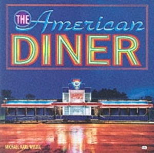 Image of The American Diner by Michael Karl Witzel Hardback