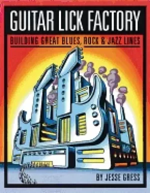 Image of guitar lick factory building great blues rock and jazz lines