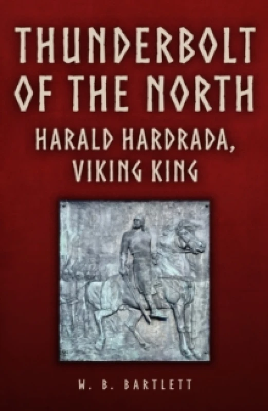 Image of Thunderbolt of the North : Harald Hardrada, Viking King Hardback