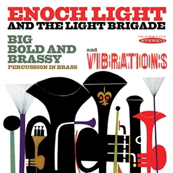 Image of Enoch Light and the Light Brigade - Big Bold and Brassy/Vibrations CD