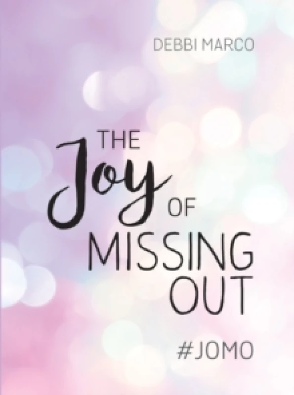 Image of The Joy of Missing Out : #JOMO: How to Embrace Solitude and Shun FOMO for Good Hardback