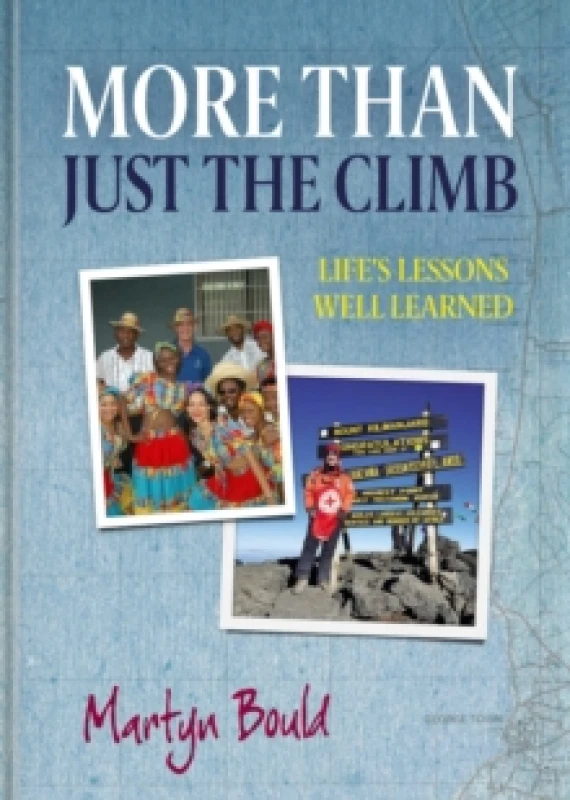 Image of More Than Just The Climb : Life's Lessons Well Learned Hardback