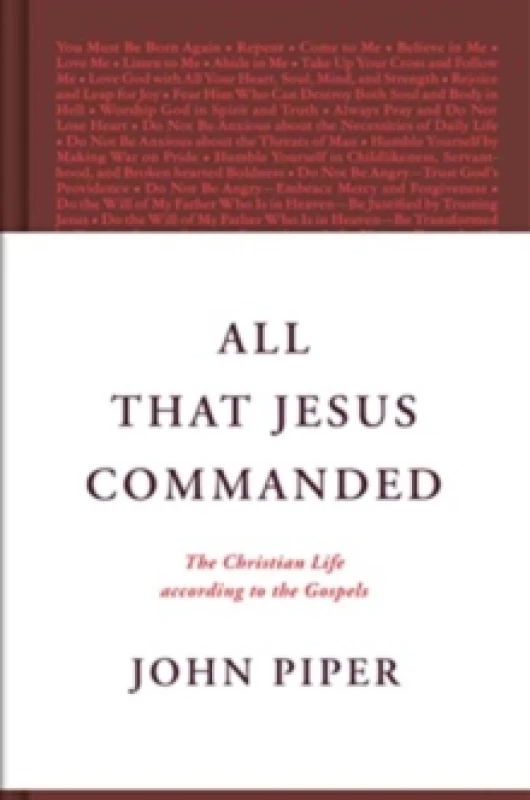 Image of All That Jesus Commanded : The Christian Life according to the Gospels Hardback