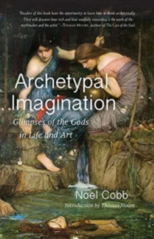 Image of Archetypal Imagination : Glimpses of the Gods in Life and Art Paperback / softback