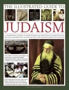 Image of The Illustrated Guide to Judaism : A Comprehensive History of Jewish Religion and Philosophy, Its Traditions and Practices, Magnificently Illustrated