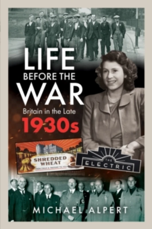 Image of Life Before the War : Britain in the Later 1930s Hardback