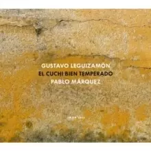 Image of Gustavo Leguizamon: El Cuchi Bien Temperado