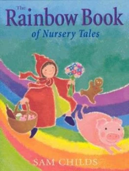 Image of The Rainbow Book of Nursery Tales by Sam Childs Hardback