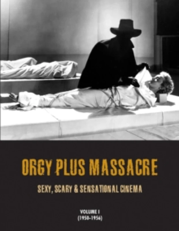 Image of Orgy Plus Massacre : Sexy, Scary & Sensational Cinema Paperback / softback