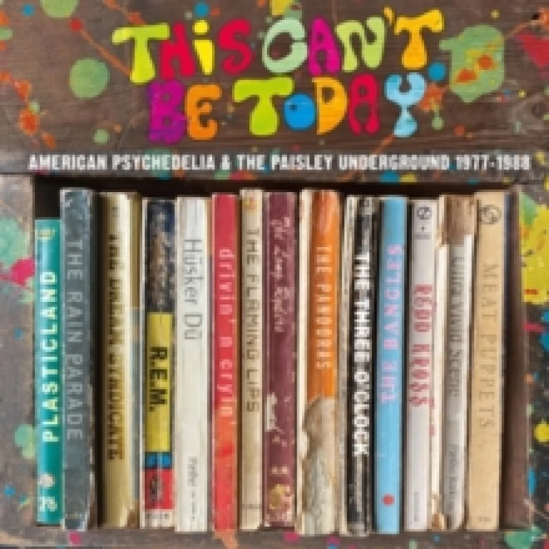 Image of This Can't Be Today: American Psychedelia & the Paisley Underground 1977-1988 CD / Box Set