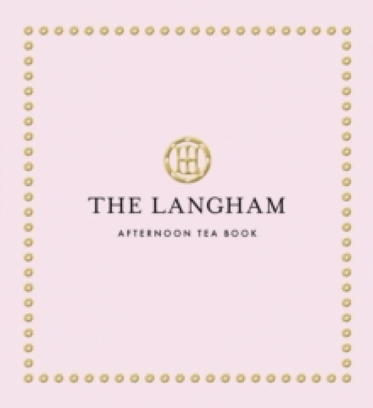 Image of The Langham Afternoon Tea Book Hardback