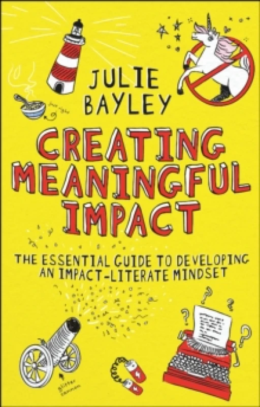Image of Creating Meaningful Impact : The Essential Guide to Developing an Impact-Literate Mindset Paperback / softback