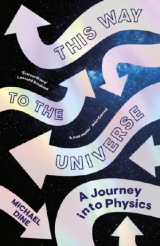 Image of This Way to the Universe : A Journey into Physics Hardback