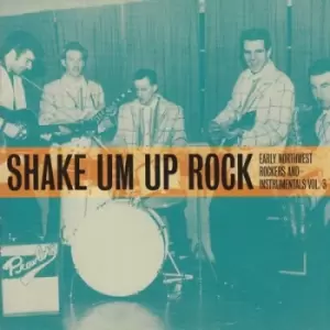Image of Shake Um Up Rock Early Northwest Rockers and Instrumentals - Volume 3 by Various Artists CD Album