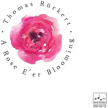 Image of Thomas Rückert - A Rose E' Er Blooming CD