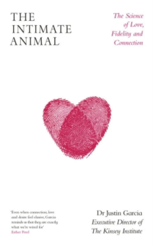 Image of The Intimate Animal. Hardback. By Justin R Garcia Books