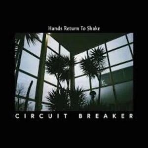 Image of Circuit Breaker - Hands Return To Shake Vinyl