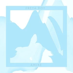 Image of Freya Roy - Ahlke Vinyl