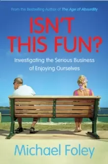 Image of Isn't This Fun? Investigating the Serious Business of Enjoying Ourselves