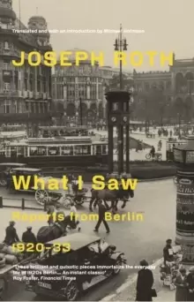 Image of What I Saw : Reports From Berlin 1920-33